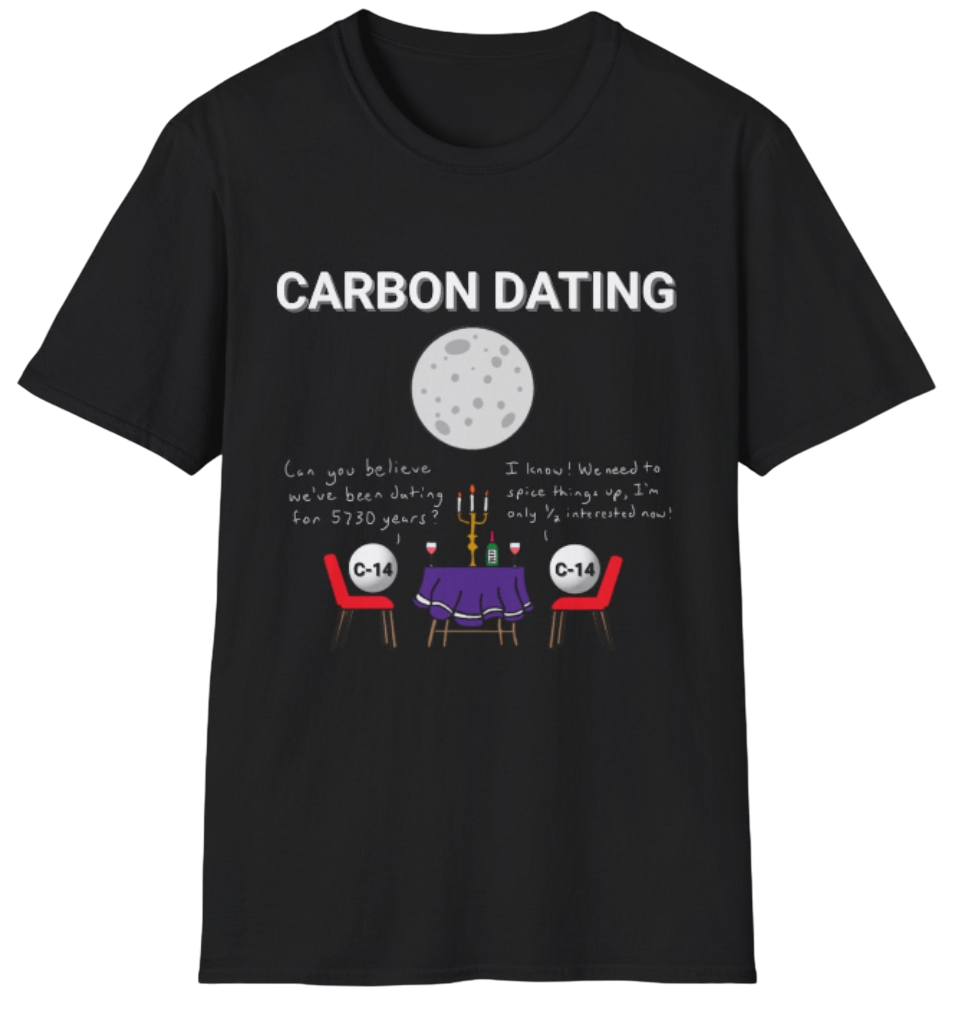 Carbon Dating Shirt
