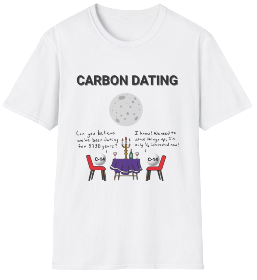 Carbon Dating Shirt